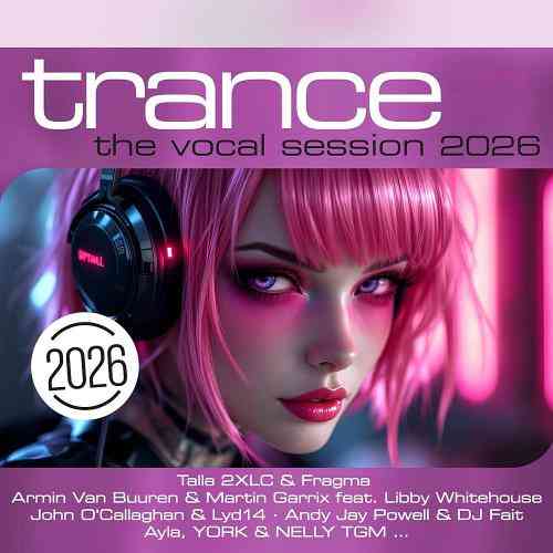 Trance: The Vocal Session 2026 (2026) Trance: The Vocal Session 2026 (2026) торрент