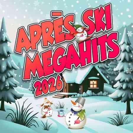 Après Ski Megahits 2026 (2026) Après Ski Megahits 2026 (2026) торрент
